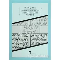 Eski Türk Edebiyatı Nazım Şekilleri ve Aruz - Haluk İpekten - Dergah Yayınları
