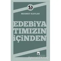 Edebiyatımızın İçinden - Mehmet Kaplan - Dergah Yayınları