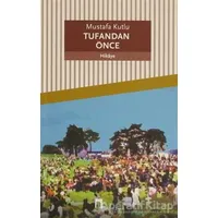 Tufandan Önce - Mustafa Kutlu - Dergah Yayınları