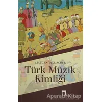 Türk Müzik Kimliği - Cinuçen Tanrıkorur - Dergah Yayınları