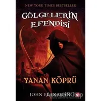 Gölgelerin Efendisi 2 - Yanan Köprü - John Flanagan - Beyaz Balina Yayınları
