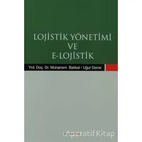 Lojistik Yönetimi ve E-Lojistik - Uğur Demir - Hiperlink Yayınları