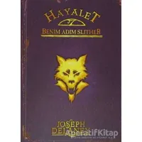 Hayalet: Benim Adım Slither - Joseph Delaney - Tudem Yayınları