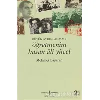 Öğretmenim Hasan Ali Yücel - Mehmet Başaran - İş Bankası Kültür Yayınları