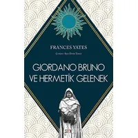 Giordano Bruno ve Hermetik Gelenek - Frances Yates - Say Yayınları