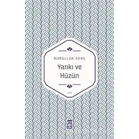 Yankı ve Hüzün - Nurullah Genç - Timaş Yayınları