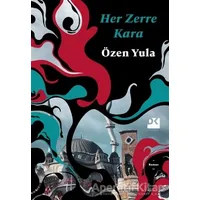Her Zerre Kara - Özen Yula - Doğan Kitap