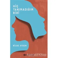Hiç Tanımadığım Biri - Bilge Aygün - Epsilon Yayınevi