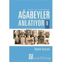 Ağabeyler Anlatıyor 8 - Ömer Özcan - Nesil Yayınları