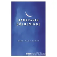 Ramazanın Gölgesinde - Hibe Rauf İzzet - Mana Yayınları