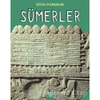 Büyük Uygarlıklar - Sümerler - Tracey Kelly - 1001 Çiçek Kitaplar
