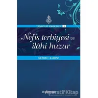 Nefis Terbiyesi ve İlahi Huzur - Mehmet Ildırar - Semerkand Yayınları