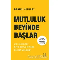 Mutluluk Beyinde Başlar - Daniel Gilbert - Ketebe Yayınları