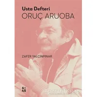 Usta Defteri Oruç Aruoba - Zafer Yalçınpınar - Altıkırkbeş Yayınları