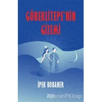 Göbeklitepenin Gizemi - İpek Kobaner - Siyah Kitap