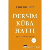 Dersim Küba Hattı - Erol Erkılınç - Siyah Beyaz Yayınları