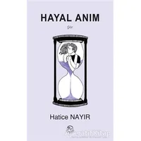 Hayal Anım - Hatice Nayır - Tunç Yayıncılık