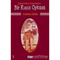 Anadoludan Almanyaya Bir Kızın Öyküsü - Fatma Özdil - Ozan Yayıncılık