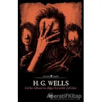 Körler Ülkesi ve Diğer Karanlık Öyküler - H. G. Wells - İthaki Yayınları