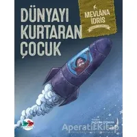 Dünyayı Kurtaran Çocuk - Mevlana İdris - Vak Vak Yayınları