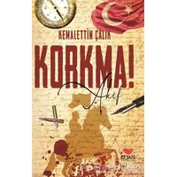 Korkma! Akif - Kemalettin Çalık - Efsus Yayınları