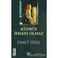 Küfrün İhsanı Olmaz - İsmet Özel - Tiyo Yayınevi