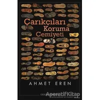 Çarıkçıları Koruma Cemiyeti - Ahmet Eren - Düşün Yayıncılık