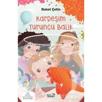Kardeşim Turuncu Balık - Buket Çetin - Kanes Yayınları
