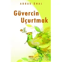 Güvercin Uçurtmak - Abbas Ünal - Gece Kitaplığı