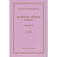 Şiirler 2: Şahdamar - Körfez - Sesler - Sezai Karakoç - Diriliş Yayınları
