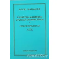 Fizikötesi Açısından Ufuklar ve Daha Ötesi 1 - Sezai Karakoç - Diriliş Yayınları