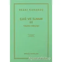 Çağ ve İlham 3: Yazgı Seçişi - Sezai Karakoç - Diriliş Yayınları