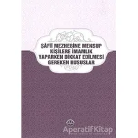 Şafii Mezhebine Mensup Kişilere İmamlık Yaparken Dikkat Edilmesi Gereken Hususlar