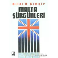 Malta Sürgünleri - Bilal N. Şimşir - Bilgi Yayınevi