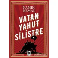 Vatan Yahut Silistre - Namık Kemal - Bilgi Yayınevi