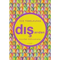 Dışarıdan Kıyıdan Konuşmalar - Ece Temelkuran - Everest Yayınları