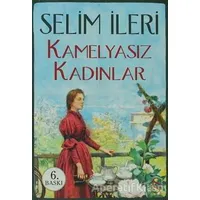 Kamelyasız Kadınlar - Selim İleri - Everest Yayınları