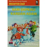 Sarı Şapkalı Kardan Adam - Muzaffer İzgü - Bilgi Yayınevi