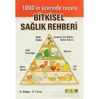 Bitkisel Sağlık Rehberi - A. Dülger - Platform Yayınları
