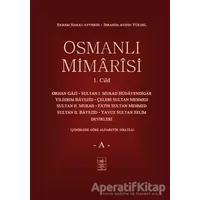 Osmanlı Mimarisi 1. Cilt - A - Ekrem Hakkı Ayverdi - İstanbul Fetih Cemiyeti Yayınları