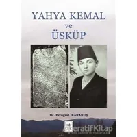 Yahya Kemal ve Üsküp - Ertuğrul Karakuş - İstanbul Fetih Cemiyeti Yayınları