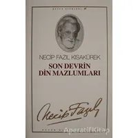 Son Devrin Din Mazlumları : 40 - Necip Fazıl Bütün Eserleri