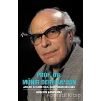 Prof. Dr. Münir Dermandan Anılar, Kerametler, Hayatından Kesitler