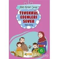Tevekkül Edenleri Sever - Allah Kimleri Sever 6 - Rabia Aktaş Şenkardeşler - Siyer Çocuk Yayınları