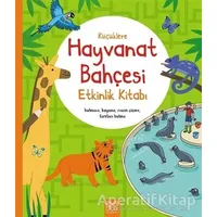 Küçüklere Hayvanat Bahçesi Etkinlik Kitabı - Rebecca Gilpin - 1001 Çiçek Kitaplar