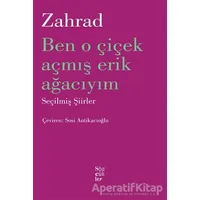Ben O Çiçek Açmış Erik Ağacıyım - Zahrad - Sözcükler Yayınları