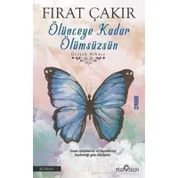 Ölünceye Kadar Ölümsüzsün - Fırat Çakır - Yediveren Yayınları