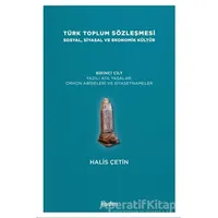 Türk Toplum Sözleşmesi Sosyal, Siyasal ve Ekonomik Kültür 1. Cilt - Halis Çetin - Kadim Yayınları