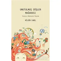 Unutulmuş Düşler Mağarası - Nilgün Canel - Pinhan Yayıncılık