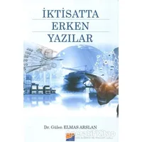 İktisatta Erken Yazılar - Gülen Elmas Arslan - Siyasal Kitabevi